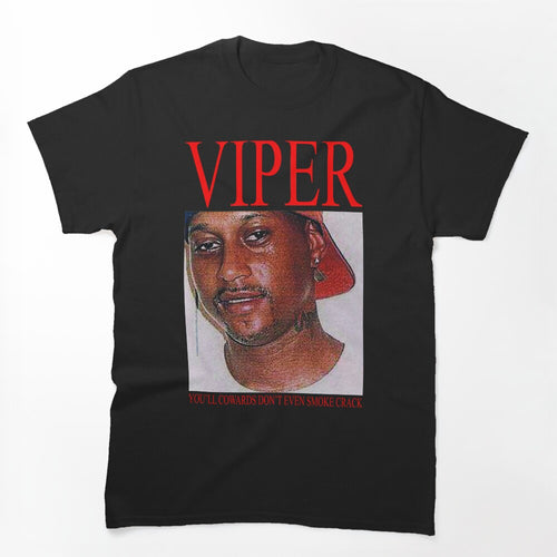 VIPER - YOU'LL COWARDS DON'T EVEN SMOKE CRACK Shirt