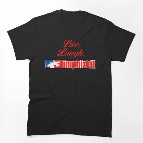 Live Laugh Limp Bizkit Shirt