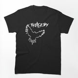 Tragedy Shirt