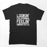 Lookin' California Feelin' Minnesota White Shirt