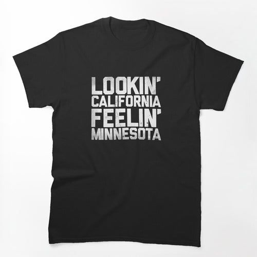 Lookin' California Feelin' Minnesota White Shirt