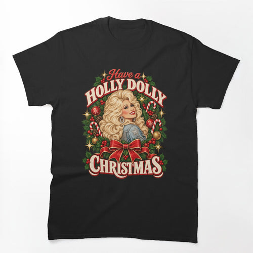 Have A Holly Dolly Christmas Shirt