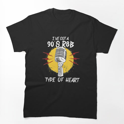 I've Got A 90s R B Type Of Heart Funny Nineties R B Music Shirt