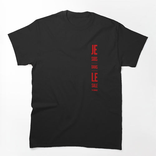 J Suis Dans Le SALE Tu Connais Shirt