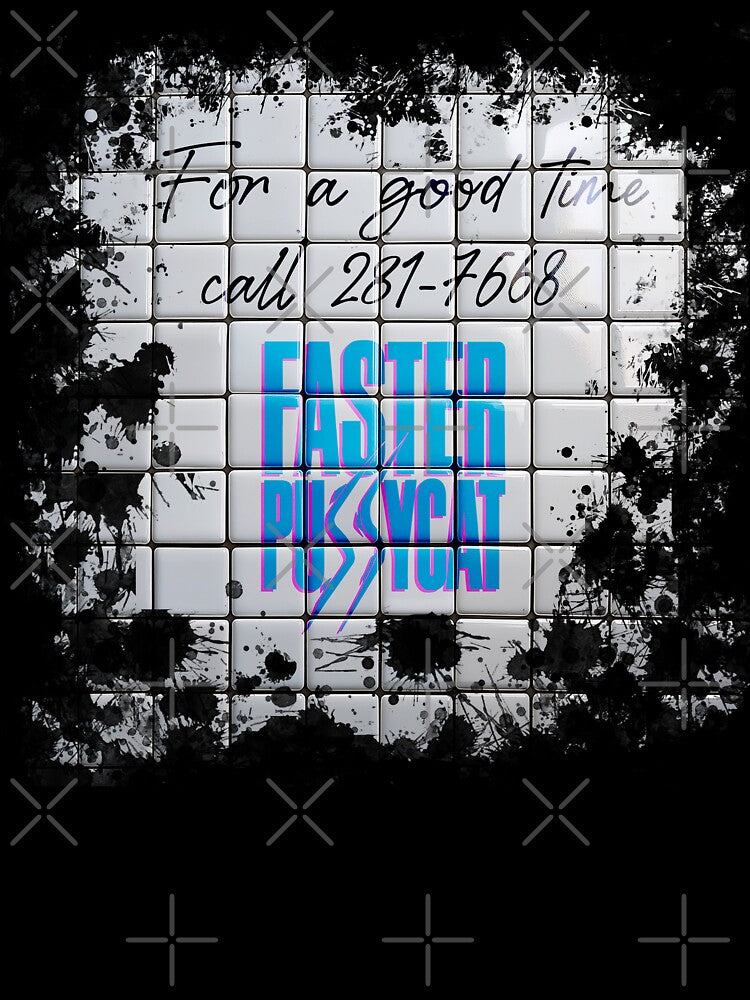 Faster Pussycat - Bathroom Wall Shirt