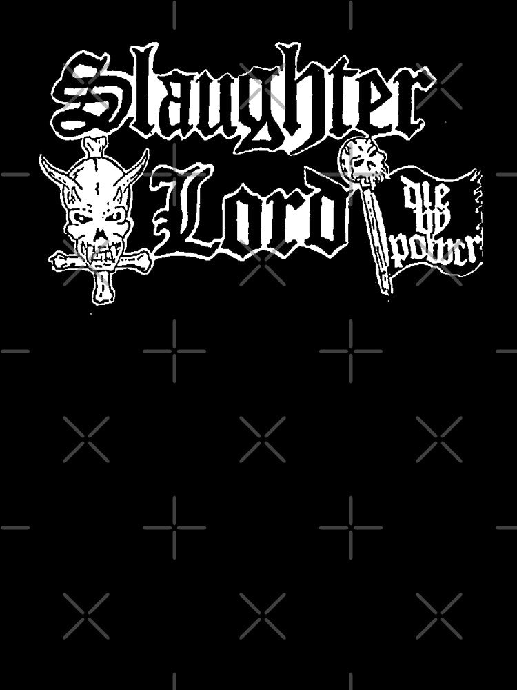Slaughter Lord- Die By Power Shirt