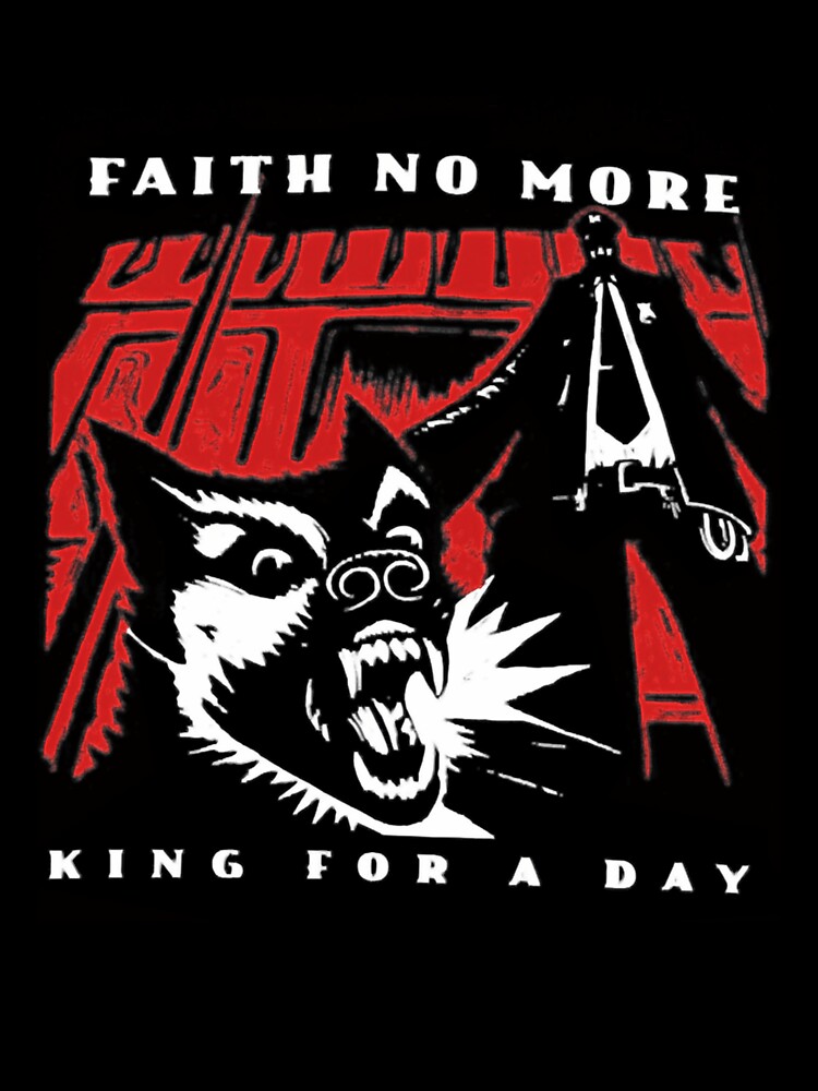 King For A Day - Faith No More'S Song Shirt