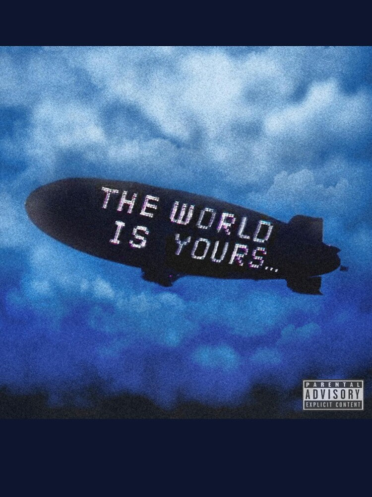 THE WORLD IS YOURS Shirt