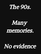 90's Many Memories No Evidence Shirt