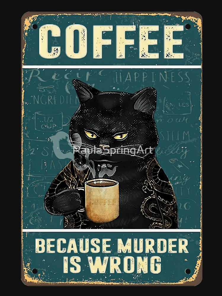 Coffee Because Murder Is Wrong - Black Cat Coffee Because Murder Is Shirt