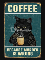 Coffee Because Murder Is Wrong - Black Cat Coffee Because Murder Is Shirt