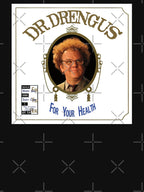 Dr Drengus For Your Health Shirt