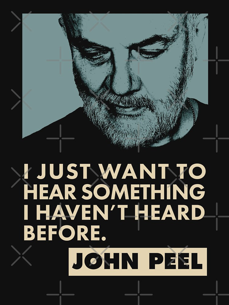 John Peel Quote Shirt