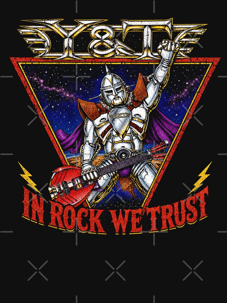 In Rock We Trust! Y&T Shirt