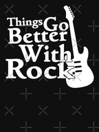 Things Go Better With Rock Shirt