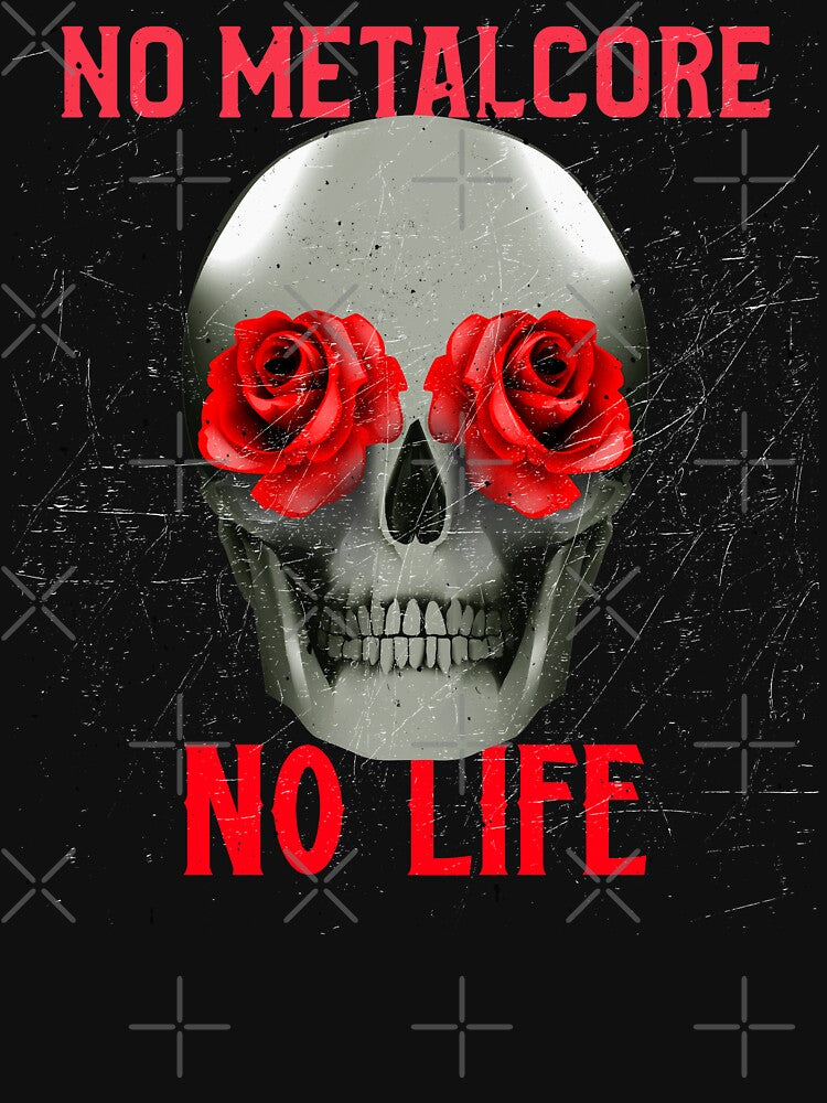 No Metalcore No Life - Heavy Metal Metalcore Design Shirt