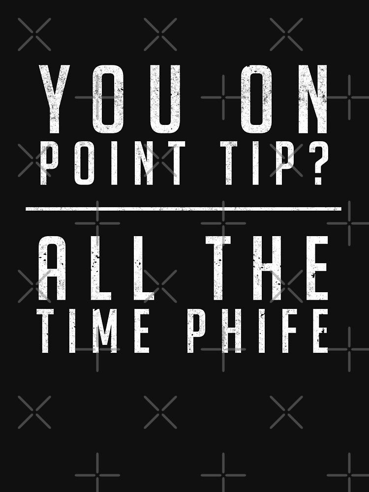 You On Point Tip All The Time Phife Shirt