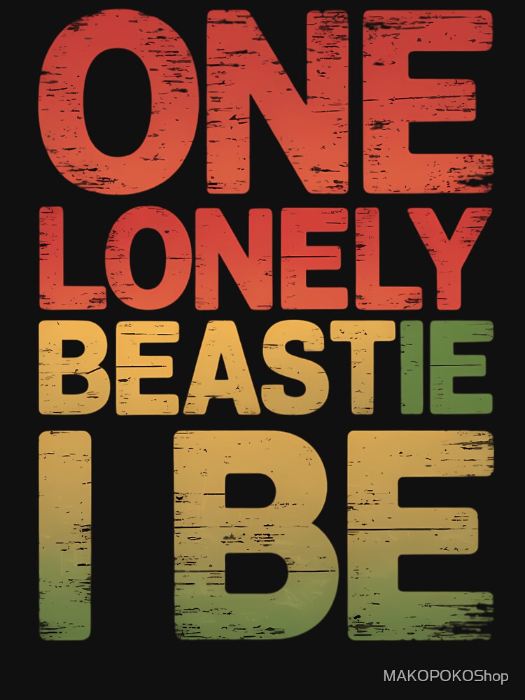 One Lonely Beastie I Be Funny Quote Saying Shirt