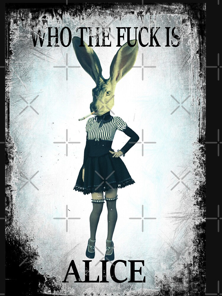 Who The Fuck Is ALICE Shirt