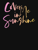 Cover Me In Sunshine V3 Shirt