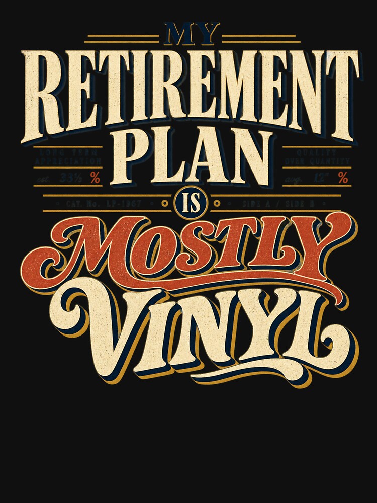 My Retirement Plan Is Mostly Vinyl Funny Record Collector Shirt