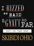 I RIZZED So Hard & GYATT So Far Shirt