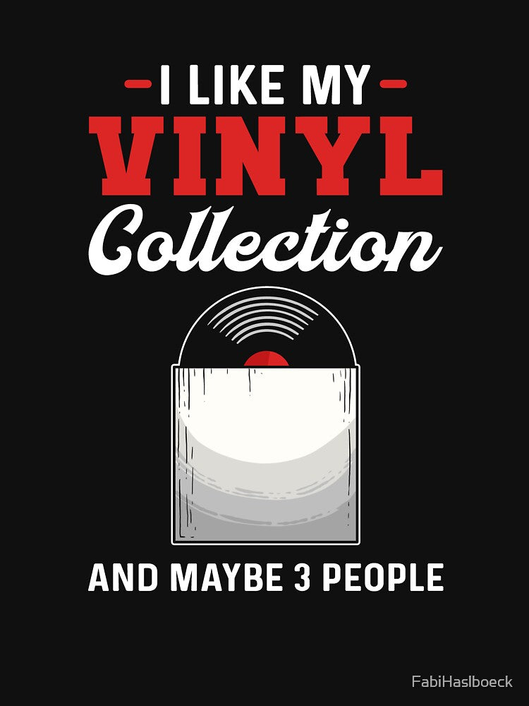 I Like My Vinyl Collection And Maybe 3 People LP Collector Shirt