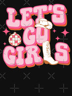 Let's Go Girls Cowboy Hat Cowgirl Boots Bachelorette Party Shirt