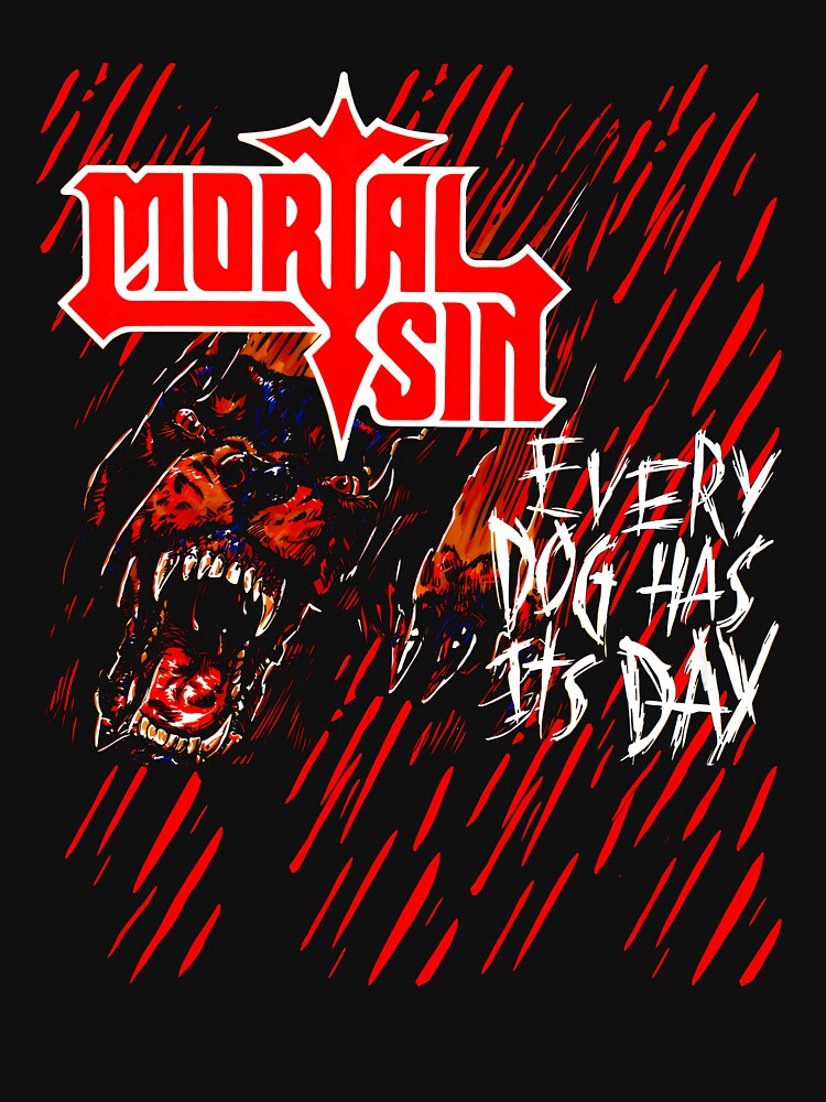 MORTAL SIN - Every Dog Shirt
