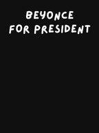 Beyonce For President Shirt