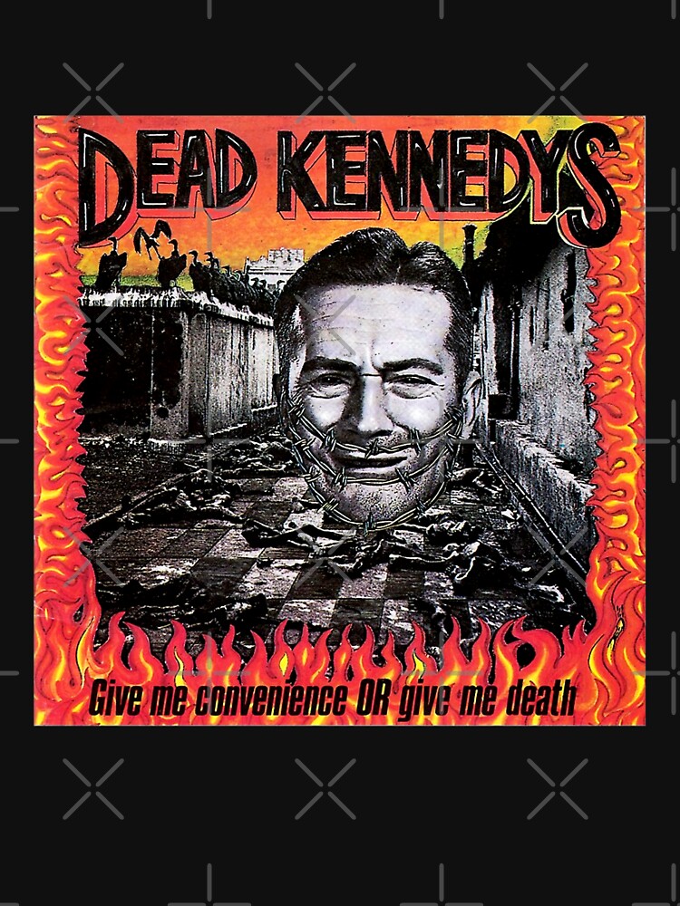 Dead-Kennedys---Give-Me-Convenience-or-Give-Me-Death---Hardcore-Punk Shirt