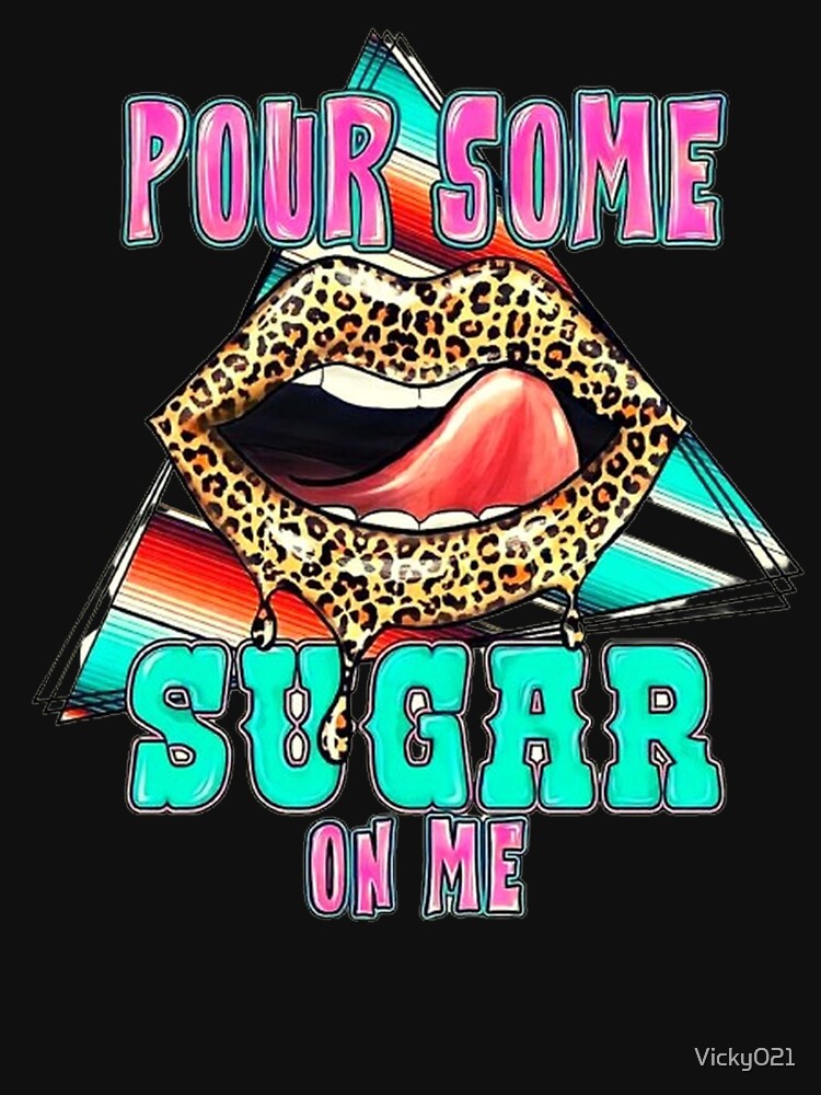 Pour Some Sugar On Me - Def Leppard Shirt