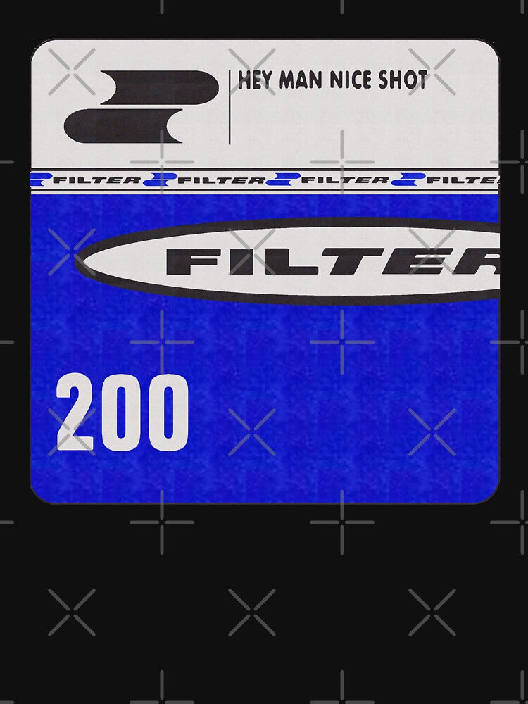 Filter - Hey Man Nice Shot Shirt