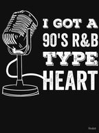 I Got A 90s R&B Type Heart Shirt