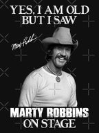 Yes I'm Old But I Saw Marty Robbins On Stage Shirt