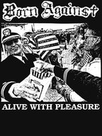 Born Against - Alive With Pleasure Shirt