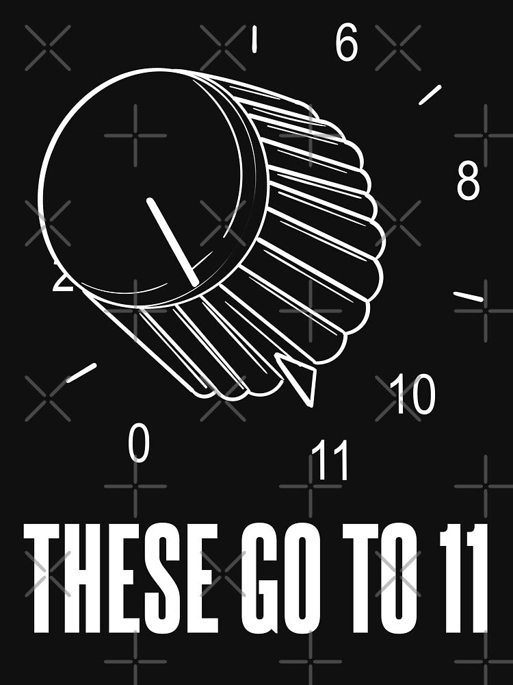 These Go To 11 Shirt
