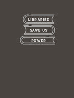 Libraries Gave Us Power Shirt