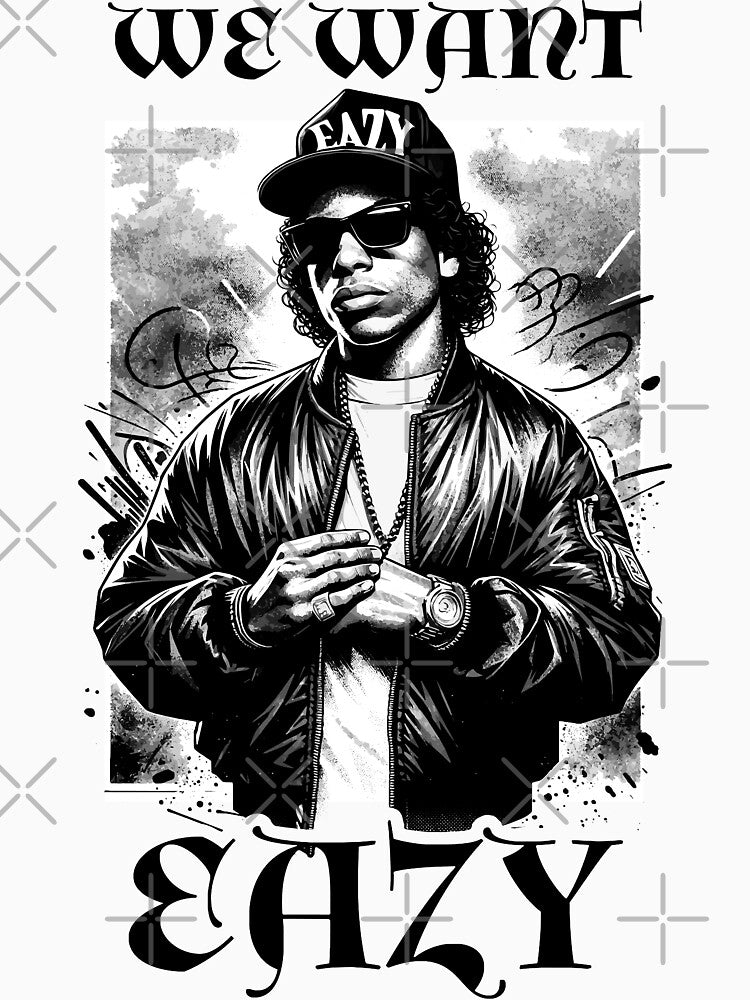 We Want Eazy E - Gangster Rapper Compton NWA Shirt