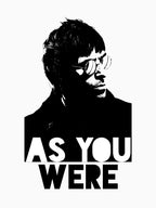 As You Were - Liam Gallagher Shirt