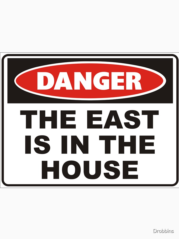 Danger The East Is In The House Shirt