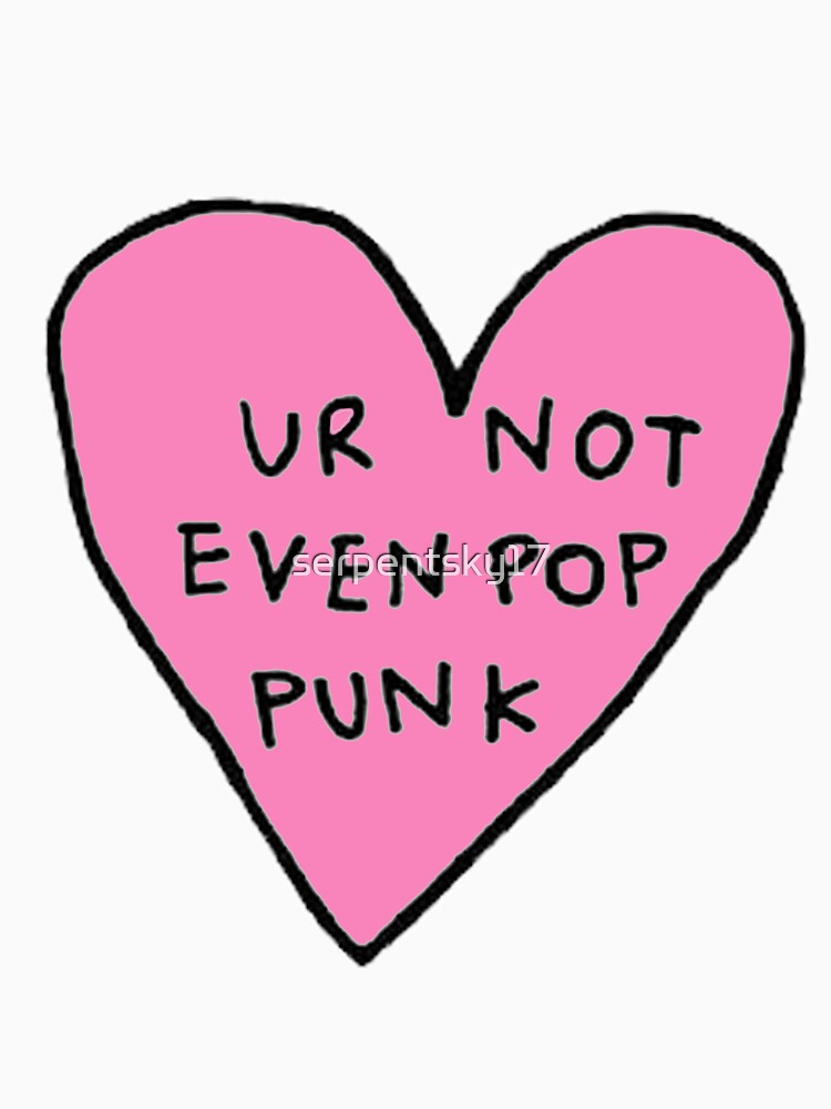 UR NOT EVEN POP PUNK Shirt