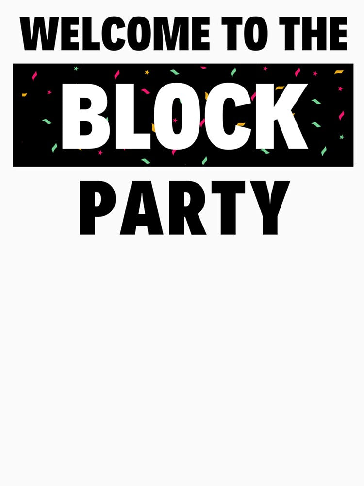 Welcome To The Block Party Shirt