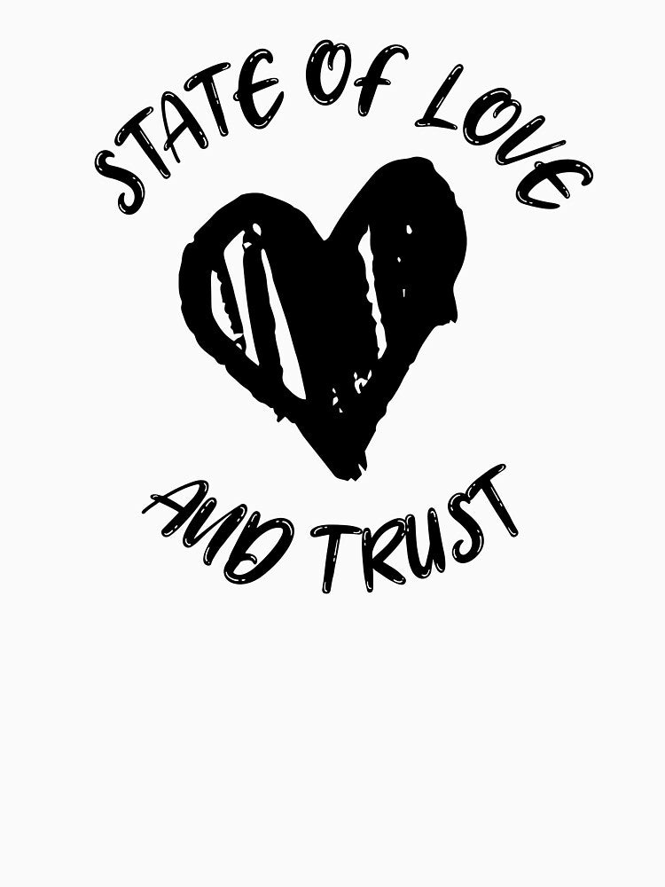 State Of Love And Trust Shirt