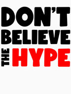 Don_t Believe The Hype Dark Shirt