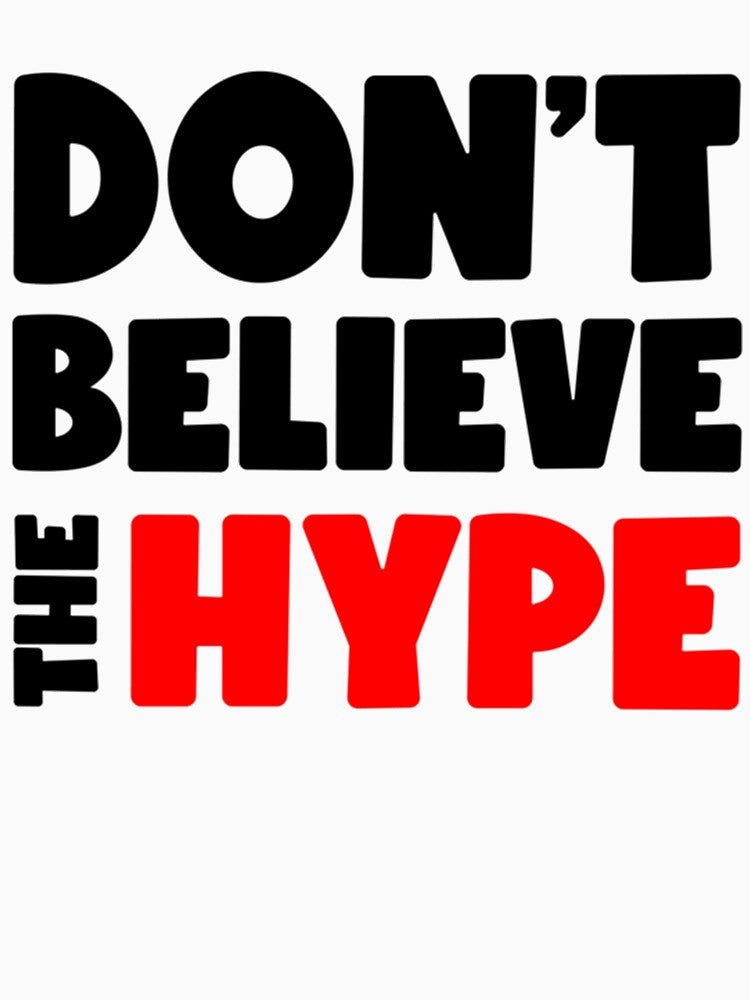 Don_t Believe The Hype Dark Shirt