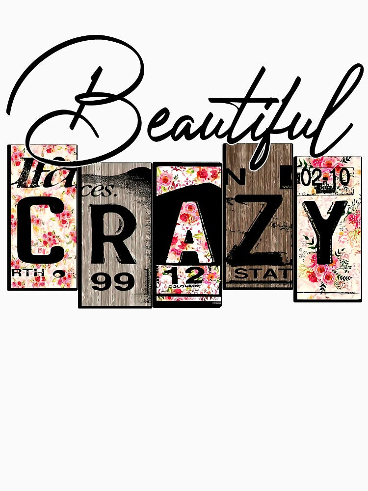 Beautiful Crazy Shirt