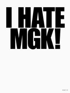 I HATE MGK Shirt