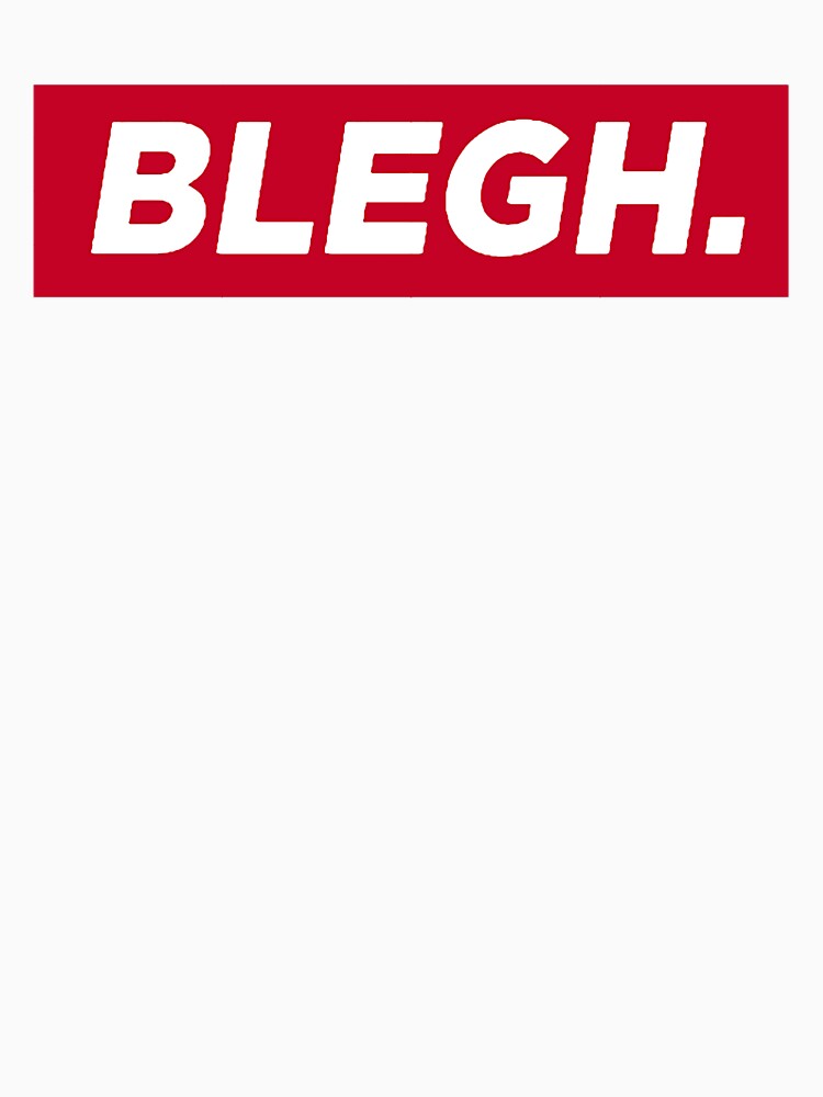 BLEGH 2 2 Shirt