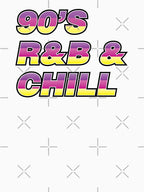 90's R&b & Chill Shirt